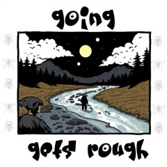 GOING GETS ROUGH | BUGZ