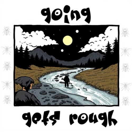 GOING GETS ROUGH | BUGZ