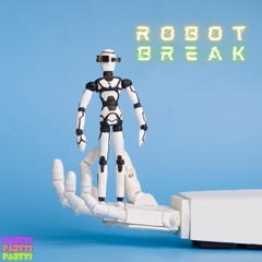 Robot Break