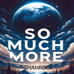 Shamrock - So Much More ('24 Mix)