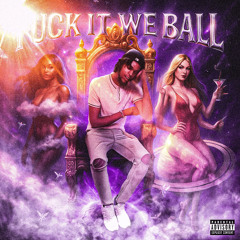 Fuck it We Ball v2 !.m4a