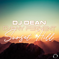 DJ Dean & Danny Fervent - Sunset Hill