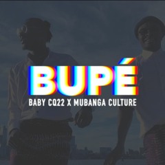 BUPÉ - Baby CQ22 X Mubanga Culture - 2020