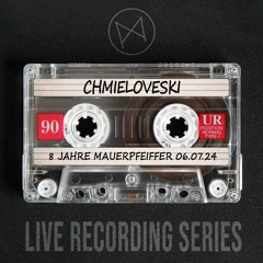 Chmieloveski @ 8 JAHRE MAUERPFEIFFER 06.07.24