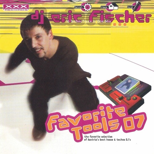 Favorite Tools 07 - DJ Eric Fischer [XXX012, 1997]