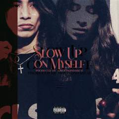 slow up on myself **prod. @moonondabeat