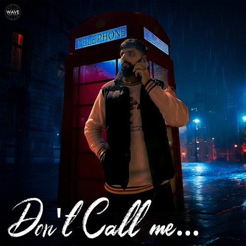 Don't Call Me - Simar Bhangu