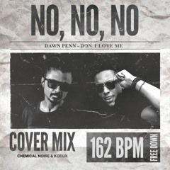 Chemical Noise & Kodux - No No No  (You Don't Love Me) [Free Download]