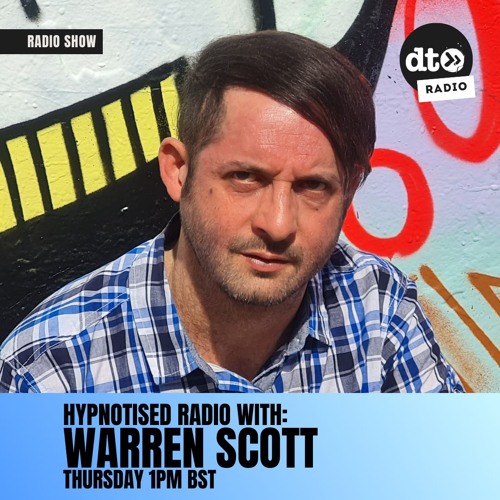 Hypnotised Radio with Warren Scott Ep 95