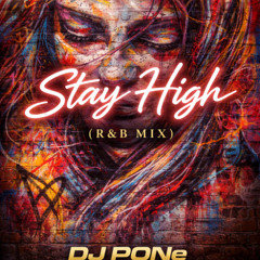 Stay High - DJ PONe (R&B Mix)