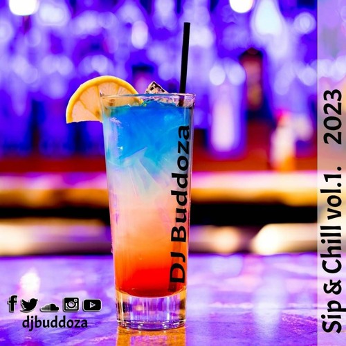 SIP & CHILL Vol.1 Afrobeat mix 2023