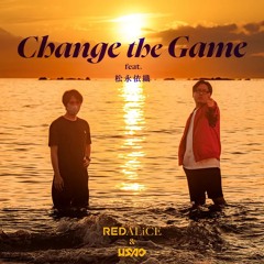 REDALiCE & USAO feat. 松永依織 - Change the Game (TANO*C TOUR 2024 ANTHEM)