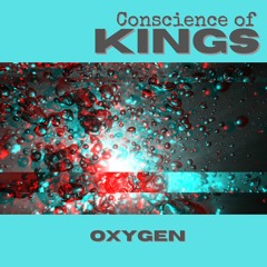Oxygen  -  Conscience of Kings