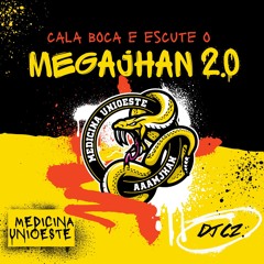 MEGAJHAN 2.0 - MEDICINA UNIOESTE (DJ CZ)