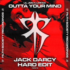 LIL JON ft LMFAO - OUTTA YA MIND (JACK DARCY HARD EDIT) // FREE DL