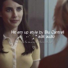 Hit em'up style by Blu Cantrell edit audio ⋆·˚ ༘ *