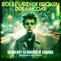 Boulevard Of Broken Dreamcoat (Green Day vs Boards of Canada) (Reborn Identity Mostly Reboot)