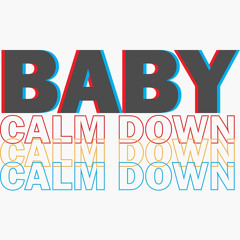 BABY CALM DOWN