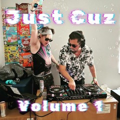 Just Cuz Mix Vol. 1