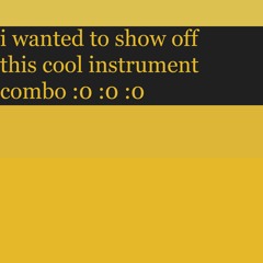 i wanted to show off this cool instrument combo :0 :0 :0 - AZALI
