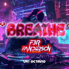 BREATHE - ( UKI OCTAVIO x FERRY FAN ) #BANDIT