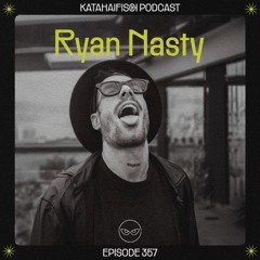 KataHaifisch Podcast 357 - Ryan Nasty