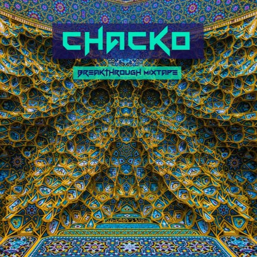 Chacko Breakthrough Mixtape [Downtempo]