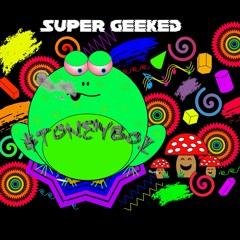 Super Geeked (Prod. Krishtall ZHS)