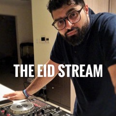 The Eid Stream