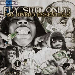 Fly Shit Only: F$O Dinero Essentials