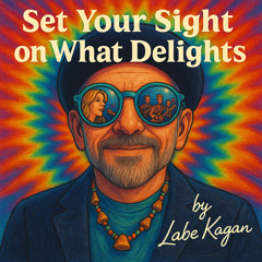 Set Your Sight on What Delights