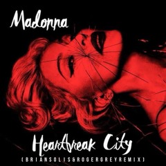 Madonna - HeartBreak City (Brian Solis & Roger Grey Remix) FREE DOWNLOAD