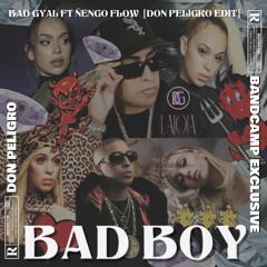 BAD BOY -  Bad Gyal Ft Ñengo Flow [Don Peligro Edit] (COPYRIGHT FILTERED)