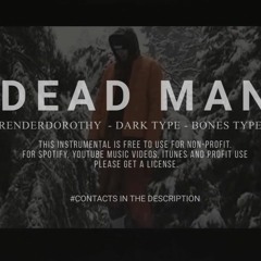 SURRENDERDOROTHY - DARK TYPE - BONES TYPE BEAT ''DEAD MAN''