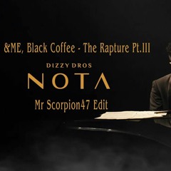 MR SCORPION47 &ME; Black Coffee ; NOTA DIZZY DROSS B