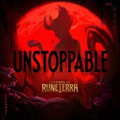 Unstoppable  Neoni x Legends of Runeterra x burnboy