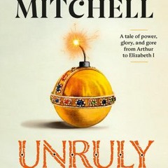 Read Audiobook Unruly: The Ridiculous History of England's Kings and Queens by David   Mitchell