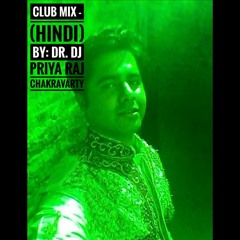 CLUB MIX - (HINDI) By: Dr.DJ