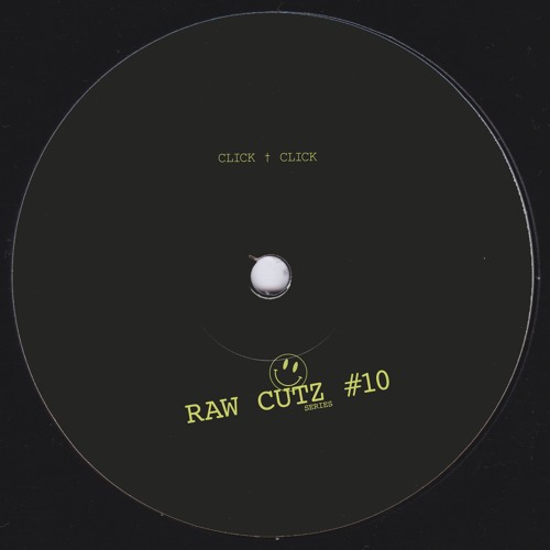 Click † Click - RAW CUTZ #10 (Original Mix)