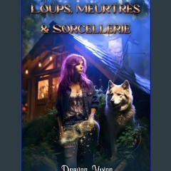 PDF/READ ✨ Loups, Meurtres & Sorcellerie (French Edition) get [PDF]