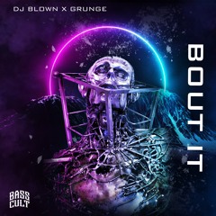DJ Blown X Grunge - Bout It