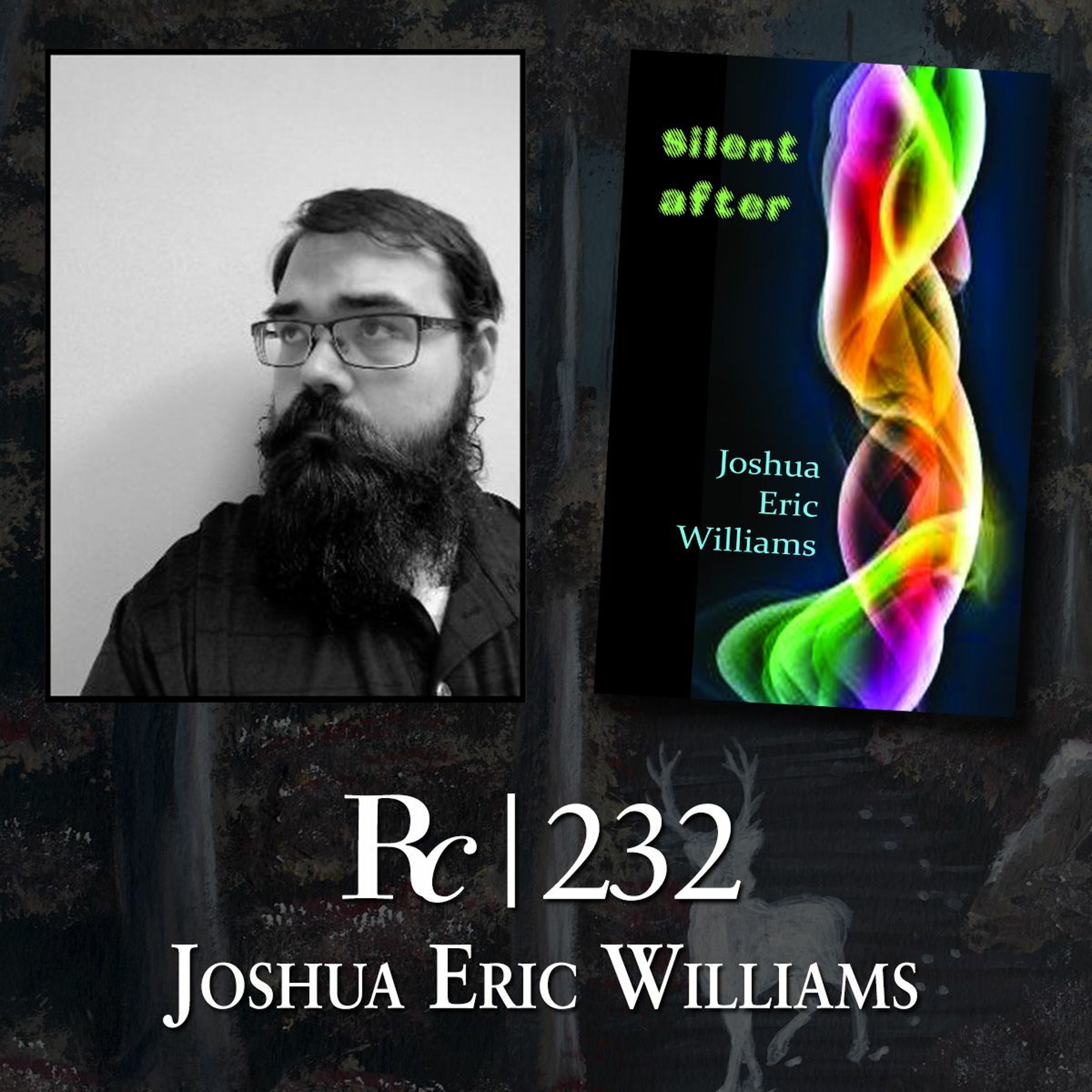 ep. 232 - Joshua Eric Williams