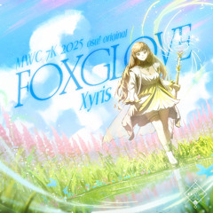 FOXGLOVE 【osu!mania 7K World Cup 2025】