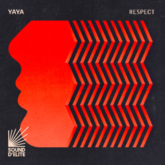 Yaya - Respect [Sound D'Elite]