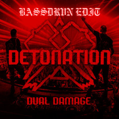 Dual Damage - DETONATION {BASSDRVN EDIT}
