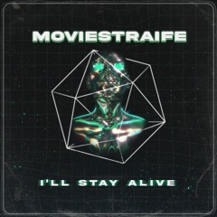 I'LL STAY ALIVE