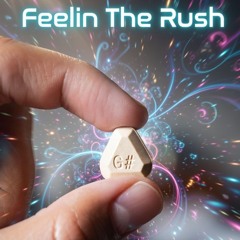 Feelin The Rush
