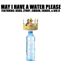 May I Have A Water Please