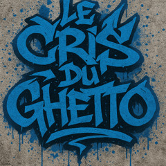 Le Cris Du Ghetto