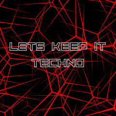 Lets keep it Techno (Vetrigos DJset)